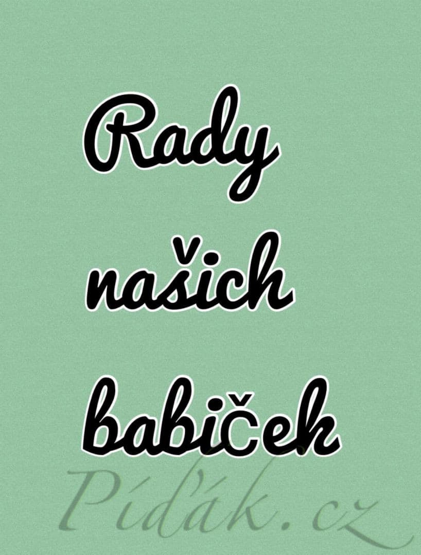 1. obrázek Tipy našich babiček 1. obrázek Tipy našich babiček